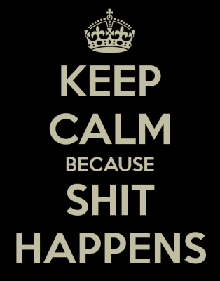 keep-calm-because-shit-happens-6.png